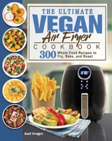 The Ultimate Vegan Air Fryer Cookbook null Book Cover