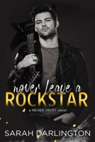 Never Leave a Rockstar B084QLSGKG Book Cover