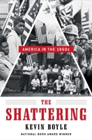 The Shattering: America in the 1960s 0393355993 Book Cover