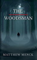The Woodsman B0GLLZ33GR Book Cover