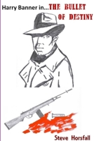 Harry Banner in The Bullet of Destiny 1326667130 Book Cover