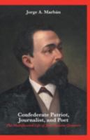 Confederate Patriot, Journalist, and Poet: The Multifaceted Life of José Agustín Quintero 1460237013 Book Cover