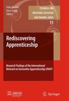 Rediscovering Apprenticeship: Research Findings of the International Network on Innovative Apprenticeship (INAP) (Technical and Vocational Education and Training: Issues, Concerns and Prospects) 9400731760 Book Cover
