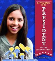 So You Want to Be President of the United States 1543575307 Book Cover