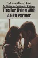 The Essential Family Guide To Borderline Personality Disorder: Tips For Living With A BPD Partner: What Are The Characteristics Of Bpd B093CKNF3K Book Cover