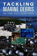 Tackling Marine Debris in the 21st Century 0309126975 Book Cover