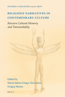 Religious Narratives in Contemporary Culture Between Cultural Memory and Transmediality 9004453741 Book Cover