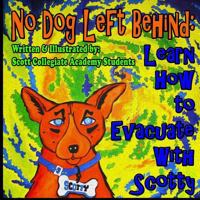 No Dog Left Behind: Learn How to Evacuate With Scotty 1497548683 Book Cover