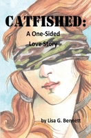 Catfished: A One-Sided Love Story B0F6KZMRCL Book Cover