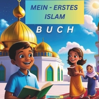 Mein Erstes Islam Buch: Die Grundlagen des Islam (German Edition) B0DVR36SV9 Book Cover