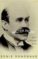 Walter Pater: Lover of Strange Souls 0679437533 Book Cover