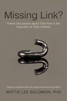 Missing Link?: Parent Discussions about Their Role in the Education of Their Children 1462053912 Book Cover
