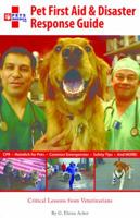 Pet First Aid and Disaster Response Guide: Critical Lessons from Veterinarians
