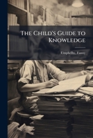 The Child's Guide to Knowledge 1024197344 Book Cover