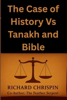 The Case of History Vs Tanakh and Bible B0G3XWQ4PW Book Cover