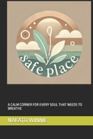 SAFEPLACE: A CALM CORNER FOR EVERY SOUL THAT NEEDS TO BREATHE B0GFBCKV7H Book Cover