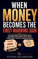 WHEN MONEY BECOMES THE FIRST WARNING SIGN: A Practical Guide for Adult Children Facing Unpaid Bills, Bank Confusion, Senior Scams, Family Conflict, ... Questions B0H6XMTDVC Book Cover