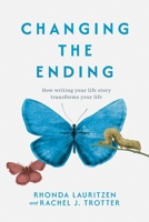 Changing the Ending: How Writing Your Life Story Transforms Your Life B0GVZ59HTD Book Cover