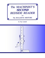 The Machinist's Second Bedside Reader: and The Bullseye Mixture (The Machinist's Bedside Readers) 1953439136 Book Cover