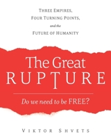 The Great Rupture: Three Empires, Four Turning Points, and the Future of Humanity 163337386X Book Cover