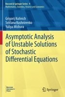 Asymptotic Analysis of Unstable Solutions of Stochastic Differential Equations 3030412938 Book Cover