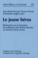 Le Jeune Heros: Recherches Sur La Formation Et La Diffusion d'Un Theme Litteraire Au Proche-Orient Ancien 3727816953 Book Cover