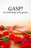 Gasp!: An Anthology of Surprises 1539969878 Book Cover