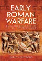 Early Roman Warfare: From the Regal Period to the First Punic War 1399074601 Book Cover