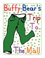 Buffy Bear's Trip to the Mall 1434380858 Book Cover