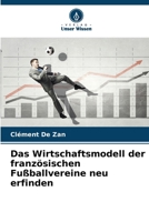 Das Wirtschaftsmodell der französischen Fußballvereine neu erfinden (German Edition) 6209706770 Book Cover