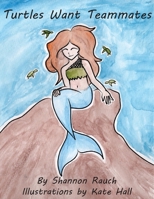 Turtles Want Teammates 1365154203 Book Cover