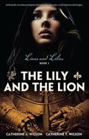 The Lily and the Lion 1921829877 Book Cover