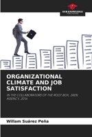 ORGANIZATIONAL CLIMATE AND JOB SATISFACTION: IN THE COLLABORATORS OF THE ROOT BOX, JAEN AGENCY, 2016 6205980002 Book Cover