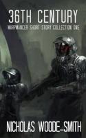 36th Century (Warpmancer Short Story Collection) 1091308446 Book Cover