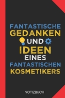 Fantastische Gedanken eines Kosmetikers: Notizbuch mit 120 Linierten Seiten im Format A5 (6x9 Zoll) 1712631055 Book Cover