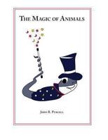 The Magic of Animals: Second Edition 1494273497 Book Cover