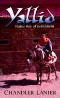 Yallid, Stable Boy of Bethlehem 1581580118 Book Cover