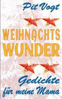 Weihnachts Wunder: Gedichte für meine Mama 3743113082 Book Cover