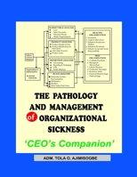 The Pathology And Management Of Organizational Sickness: CEO''s Companion B08VR7W8KR Book Cover