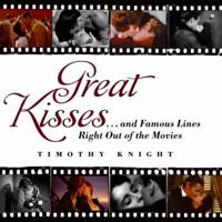 Great Kisses: ...and Famous Lines Right Out of the Movies 0061438898 Book Cover