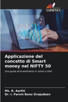 Applicazione del concetto di Smart money nel NIFTY 50: Una guida all'investimento in azioni e titoli 6206103773 Book Cover