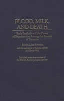 Blood, Milk, and Death: Body Symbols and the Power of Regeneration Among the Zaramo of Tanzania 0897893980 Book Cover