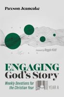 Engaging God's Story: Year A 1666718440 Book Cover