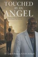 Touched By an Angel: A Memoir of Purpose, Resilience, and the Presence That Never Left B0HDHZ283Z Book Cover