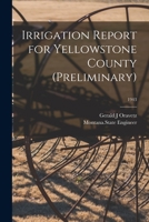 Irrigation Report for Yellowstone County (Preliminary); 1943 1015316689 Book Cover