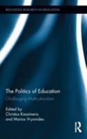 The Politics of Education: Challenging Multiculturalism 1138021865 Book Cover