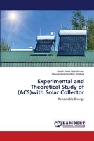 Experimental and Theoretical Study of (ACS)with Solar Collector 365976681X Book Cover