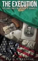 The Execution, Life and Times of Patrick O'Donnell: The Last Days of a Condemned Man 1399951327 Book Cover