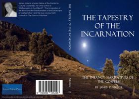 The Tapestry of the Incarnation: The Infancy Narratives of the Gospels 0999105493 Book Cover