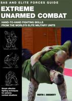 SAS and Elite Forces Guide Extreme Unarmed Combat: Hand-to-Hand Fighting Skills from the World's Elite Military Units 076277990X Book Cover